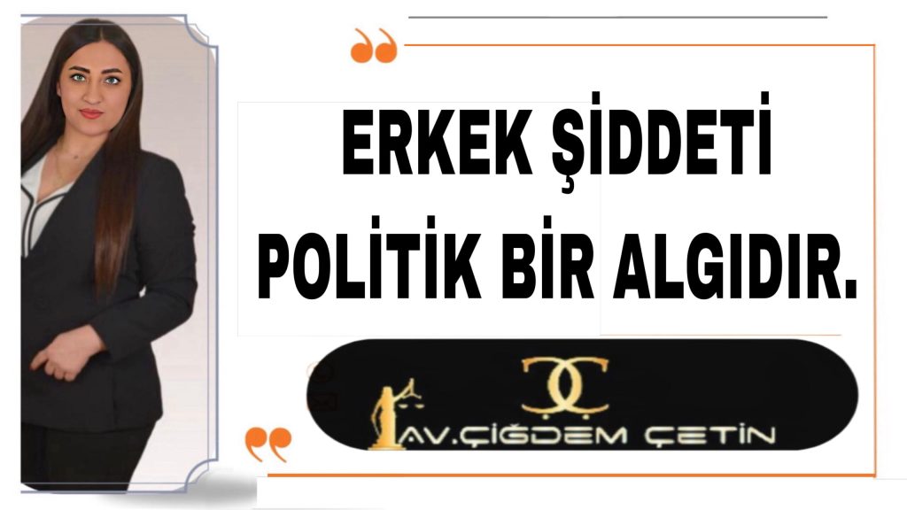 Erkek Şiddeti Politik Bir Algıdır